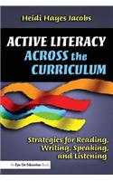 Active Literacy Across the Curriculum: Strategies for Reading, Writing, Speaking, and Listening