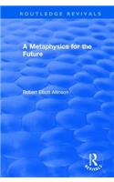 Metaphysics for the Future