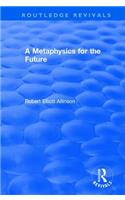 A Metaphysics for the Future