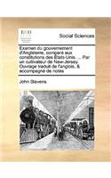 Examen Du Gouvernement D'Angleterre, Compar Aux Constitutions Des Tats-Unis. ... Par Un Cultivateur de New-Jersey. Ouvrage Traduit de L'Anglois, & Accompagn de Notes: (French)