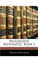 Progressive Arithmetic, Book 1