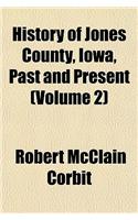 History of Jones County, Iowa, Past and Present (Volume 2)