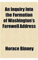 An Inquiry Into the Formation of Washington's Farewell Address