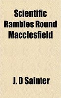 Scientific Rambles Round Macclesfield
