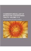 Chambers's Miscellany of Instructive & Entertaining Tracts (Volume 11-12): (English)