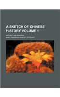 A Sketch of Chinese History; Ancient and Modern Volume 1