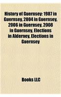 History of Guernsey: 1987 in Guernsey, 2004 in Guernsey, 2006 in Guernsey, 2008 in Guernsey, Elections in Alderney, Elections in Guernsey(English)