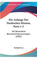 Anfange Der Nordischen Mission, Parts 1-2