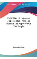 Folk Tales of Napoleon Napoleonder from the Russian the Napoleon of the People