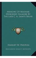 Memoirs Of Madame Desbordes Valmore By The Late C. A. Sainte Beuve: (English)