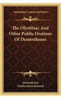 The Olynthiac And Other Public Orations Of Demosthenes