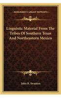 Linguistic Material from the Tribes of Southern Texas and Northeastern Mexico