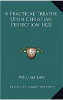 A Practical Treatise Upon Christian Perfection 1822