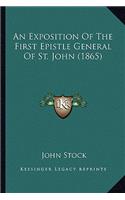 An Exposition Of The First Epistle General Of St. John (1865): (English)