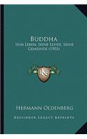 Buddha: Sein Leben, Seine Lehre, Seine Gemeinde (1903)