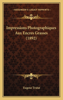 Impressions Photographiques Aux Encres Grasses (1892)