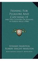 Fishing For Pleasure And Catching It