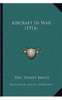 Aircraft In War (1914)