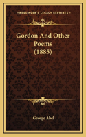 Gordon And Other Poems (1885)