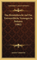 Heimfallsrecht Auf Das Freivererbliche Vermogen In Bohmen (1882)
