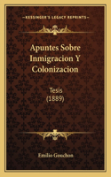 Apuntes Sobre Inmigracion Y Colonizacion