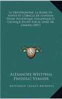 Le Deuteronome; La Ruine De Nivive Et L'Oracle De Nahoum Etude Historique, Exegetique Et Critique; Etude Sur Le Livre De Zakarie (1891)