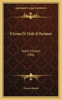 Il Fermo Di Titoli Al Portatore: Rubati O Smarriti (1906)