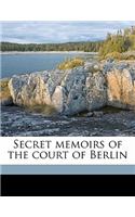 Secret Memoirs of the Court of Berlin