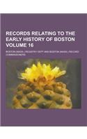 Records Relating to the Early History of Boston Volume 16: (English)