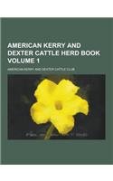 American Kerry and Dexter Cattle Herd Book Volume 1