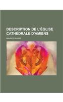 Description de L'Eglise Cathedrale D'Amiens