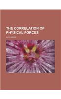 The Correlation of Physical Forces
