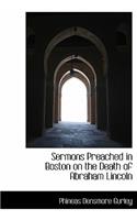 Sermons Preached in Boston on the Death of Abraham Lincoln