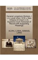 General Longshore Workers, I L A, Local Union 1418 V. New Orleans S S Ass'n U.S. Supreme Court Transcript of Record with Supporting Pleadings