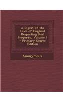 A Digest of the Laws of England Respecting Real Property, Volume 1