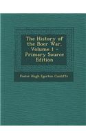 The History of the Boer War, Volume 1