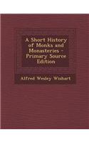 A Short History of Monks and Monasteries
