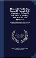 Memoir Of The Rt. Rev. George M. Randall, D.d., Missionary Bishop Of Colorado, Wyoming, New Mexico And Montana