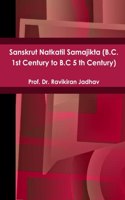 Sanskrut Natkatil Samajikta (B.C. 1st Century to B.C 5 th Century)