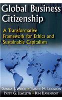 Global Business Citizenship: A Transformative Framework for Ethics and Sustainable Capitalism