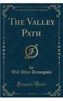 The Valley Path (Classic Reprint)