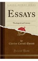 Essays: Theological and Literary (Classic Reprint)