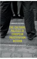 Cultural Politics of European Prostitution Reform