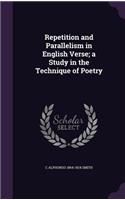 Repetition and Parallelism in English Verse; a Study in the Technique of Poetry