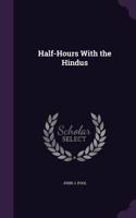 Half-Hours With the Hindus