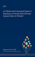 Air Pollution and Environmental Injustice in Hong Kong