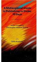A Motisophical Guide to Publishing in Under 90 Days