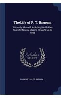 The Life of P. T. Barnum