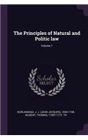 Principles of Natural and Politic law; Volume 1