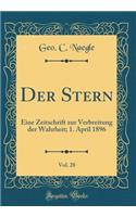 Der Stern, Vol. 28: Eine Zeitschrift Zur Verbreitung Der Wahrheit; 1. April 1896 (Classic Reprint)